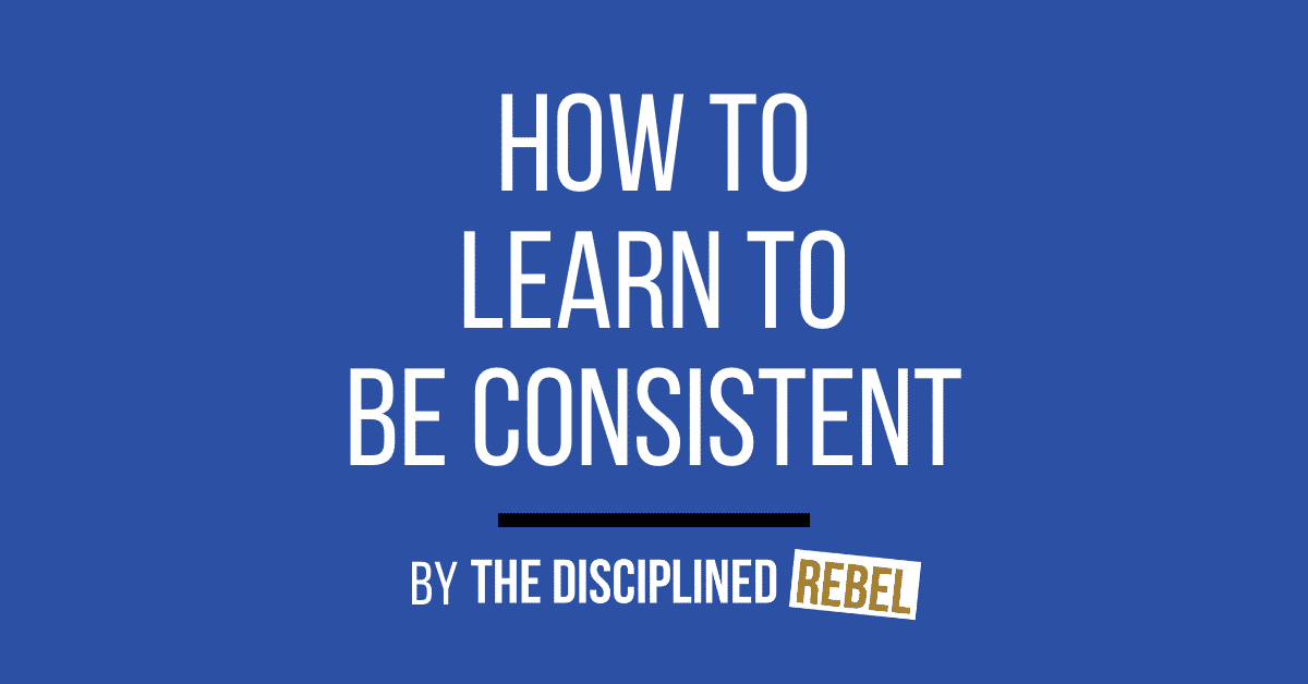 how to learn to be consistent