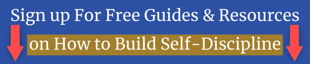 Sign up for free guides and resources on how to build self-discipline