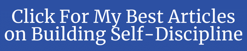 click for my best articles on building self-discipline